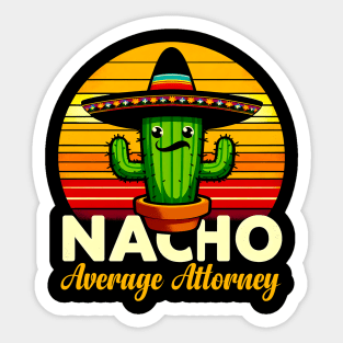 Cinco de Mayo Fiesta For Dad Attorney Nacho Average Sticker